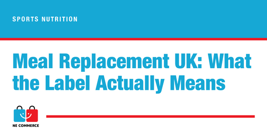 Meal Replacement UK: What the Label Actually Means — NE Commerce