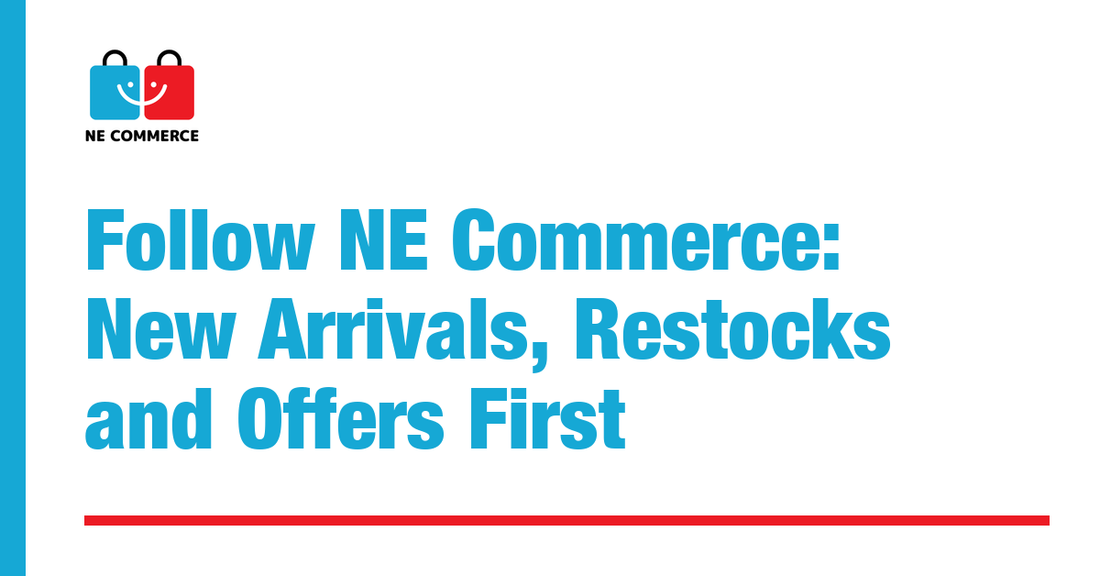 Follow NE Commerce: New Arrivals, Restocks and Offers First — NE Commerce