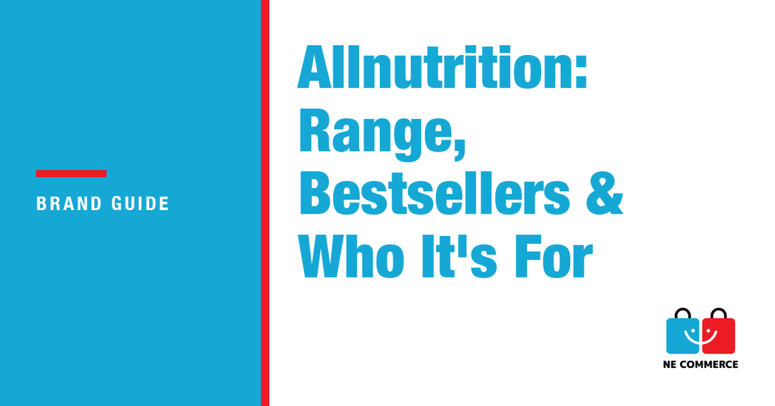 Allnutrition: Range, Bestsellers & Who It's For — NE Commerce