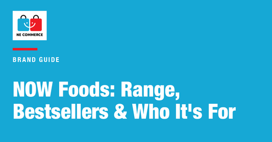 NOW Foods: Range, Bestsellers & Who It's For — NE Commerce