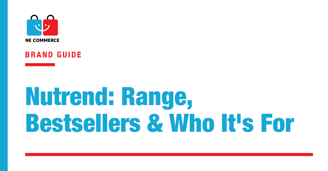 Nutrend: Range, Bestsellers & Who It's For — NE Commerce