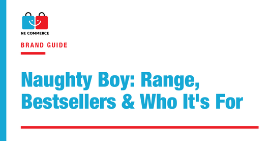 Naughty Boy: Range, Bestsellers & Who It's For — NE Commerce
