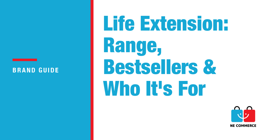 Life Extension: Range, Bestsellers & Who It's For — NE Commerce
