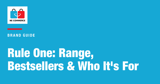 Rule One: Range, Bestsellers & Who It's For — NE Commerce
