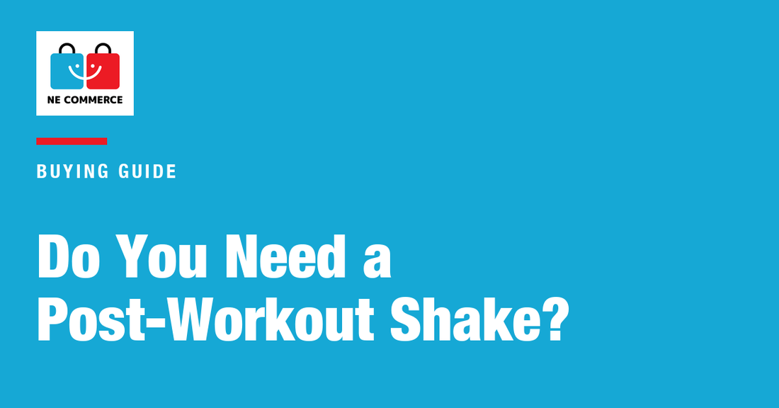 Do You Need a Post-Workout Shake? — NE Commerce