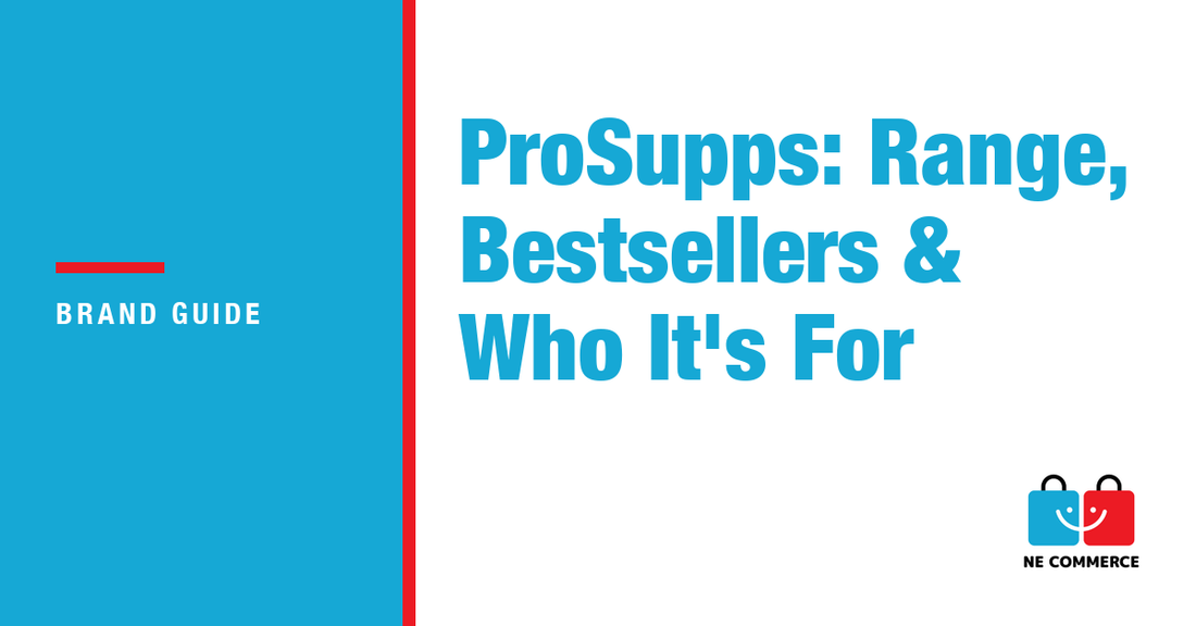 ProSupps: Range, Bestsellers & Who It's For — NE Commerce