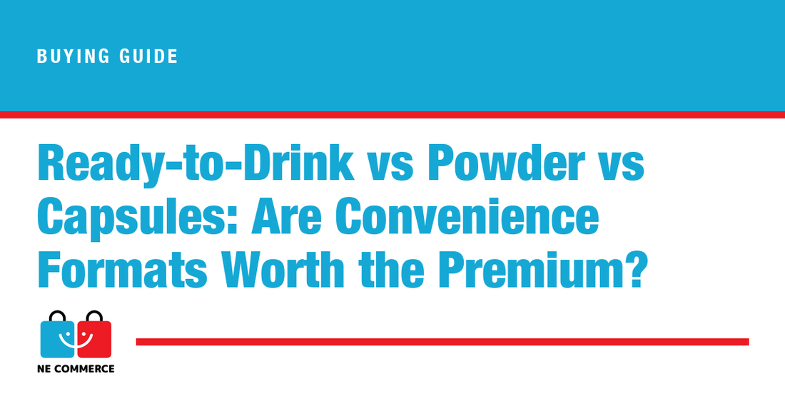 Ready-to-Drink vs Powder vs Capsules: Are Convenience Formats Worth the Premium? — NE Commerce