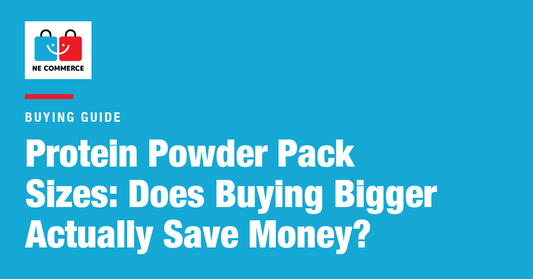 Protein Powder Pack Sizes: Does Buying Bigger Actually Save Money? — NE Commerce