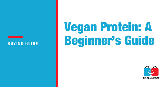 Vegan Protein: A Beginner’s Guide — NE Commerce