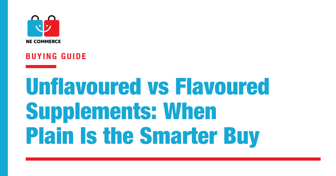 Unflavoured vs Flavoured Supplements: When Plain Is the Smarter Buy — NE Commerce