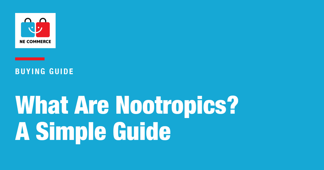 What Are Nootropics? A Simple Guide — NE Commerce