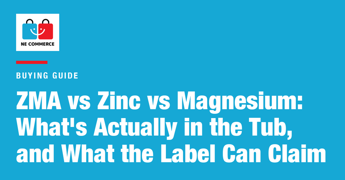 ZMA vs Zinc vs Magnesium: What's Actually in the Tub, and What the Label Can Claim — NE Commerce