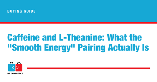 Caffeine and L-Theanine: What the "Smooth Energy" Pairing Actually Is — NE Commerce