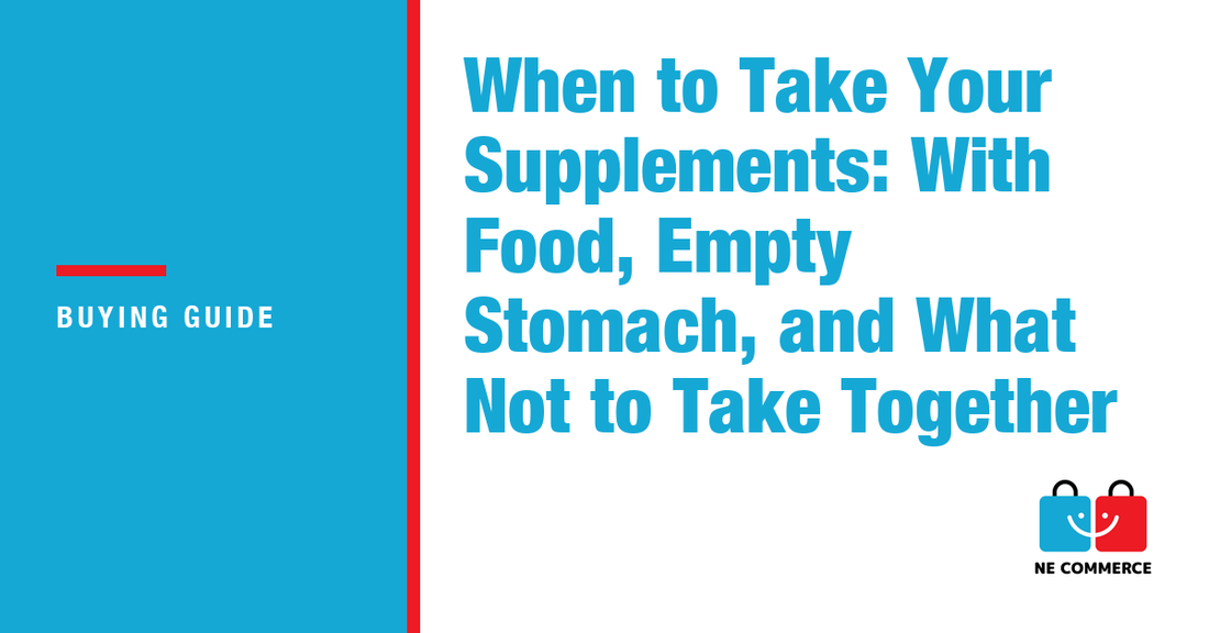 When to Take Your Supplements: With Food, Empty Stomach, and What Not to Take Together — NE Commerce