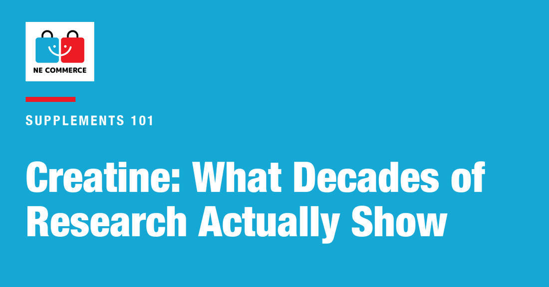 Creatine: What Decades of Research Actually Show — NE Commerce