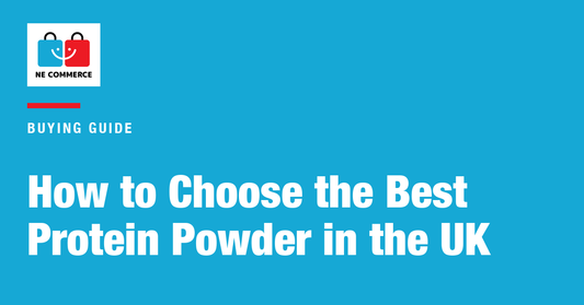How to Choose the Best Protein Powder in the UK — NE Commerce