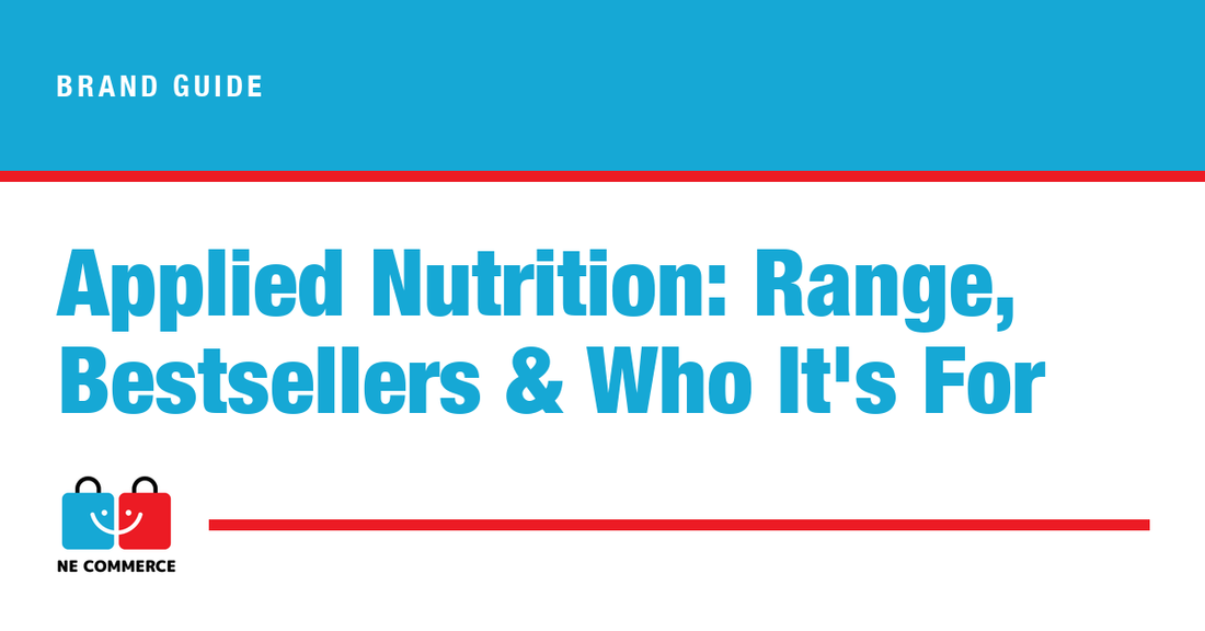Applied Nutrition: Range, Bestsellers & Who It's For — NE Commerce