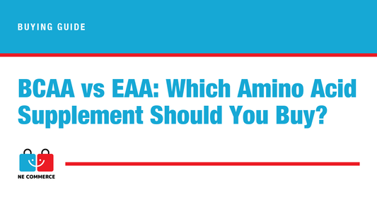 BCAA vs EAA: Which Amino Acid Supplement Should You Buy? — NE Commerce