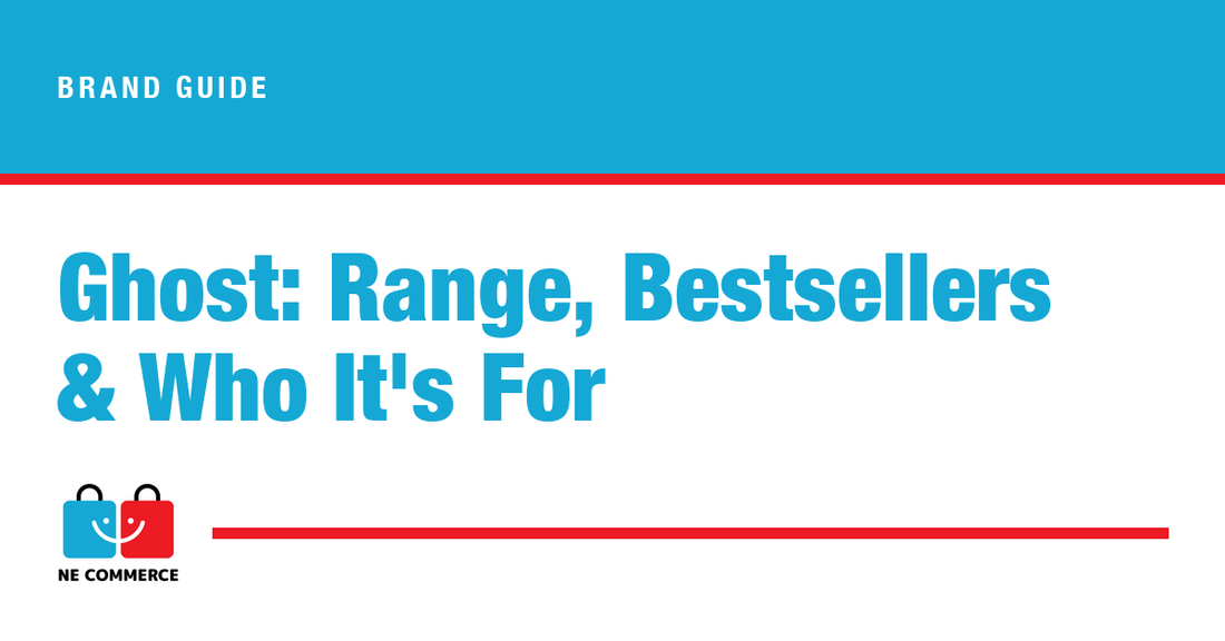 Ghost: Range, Bestsellers & Who It's For — NE Commerce