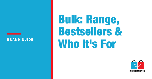 Bulk: Range, Bestsellers & Who It's For — NE Commerce
