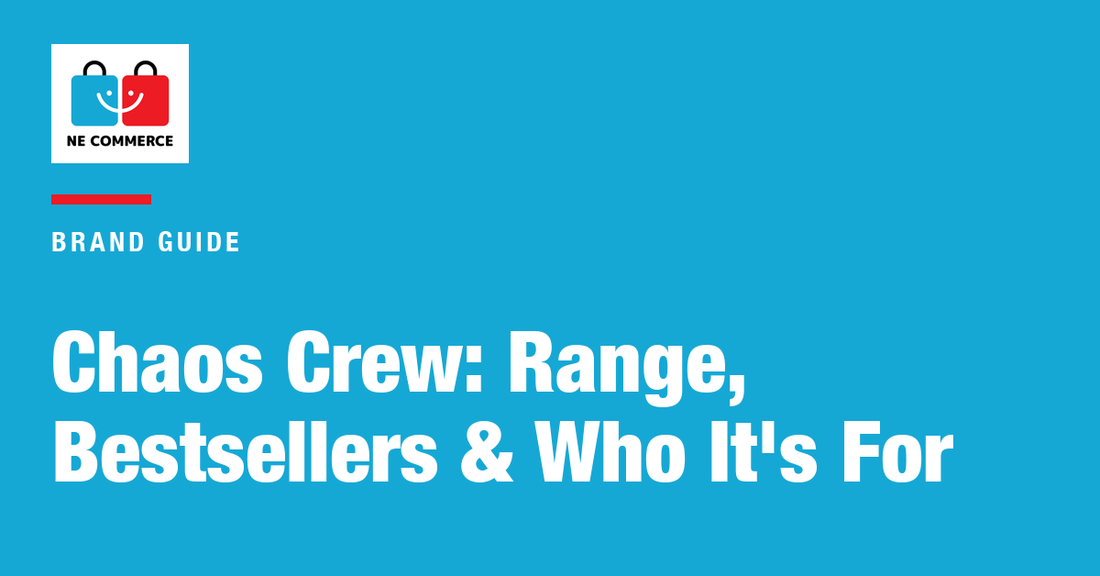 Chaos Crew: Range, Bestsellers & Who It's For — NE Commerce