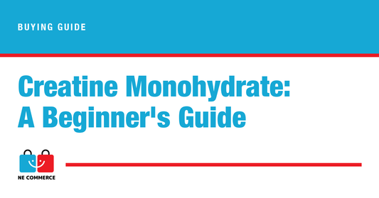 Creatine Monohydrate: A Beginner's Guide — NE Commerce
