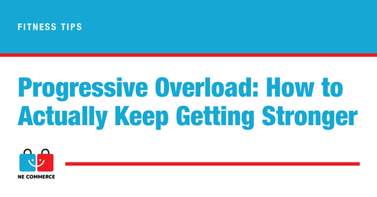 Progressive Overload: How to Actually Keep Getting Stronger — NE Commerce