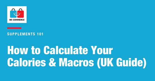 How to Calculate Your Calories & Macros (UK Guide) — NE Commerce