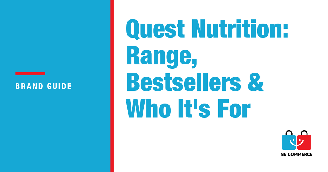 Quest Nutrition: Range, Bestsellers & Who It's For — NE Commerce