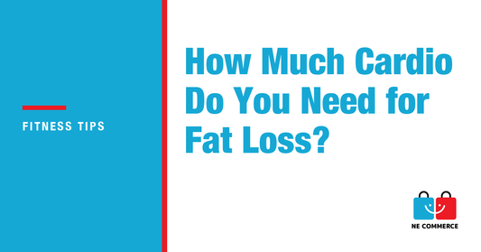 How Much Cardio Do You Need for Fat Loss? — NE Commerce