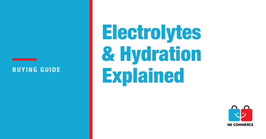 Electrolytes & Hydration Explained — NE Commerce