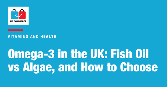 Omega-3 in the UK: Fish Oil vs Algae, and How to Choose — NE Commerce