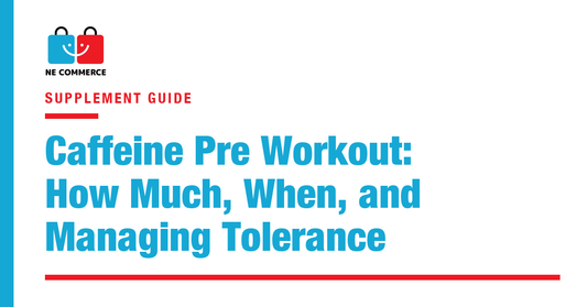 Caffeine Pre Workout: How Much, When, and Managing Tolerance — NE Commerce